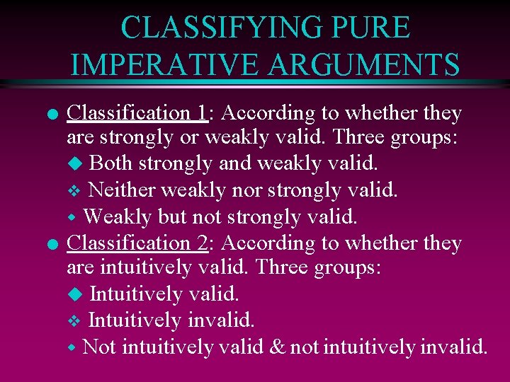 CLASSIFYING PURE IMPERATIVE ARGUMENTS l l Classification 1: According to whether they are strongly