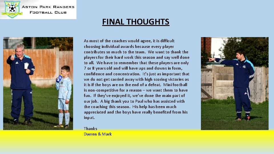 FINAL THOUGHTS As most of the coaches would agree, it is difficult choosing individual FINAL THOUGHTS As most of the coaches would agree, it is difficult choosing individual