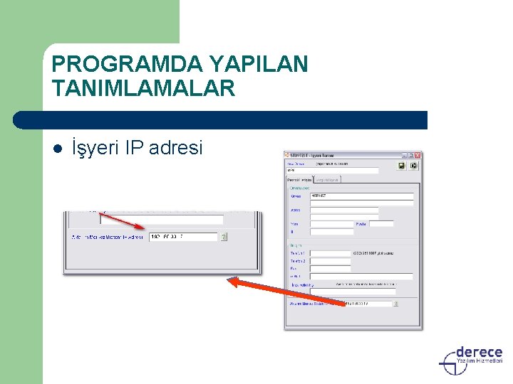 PROGRAMDA YAPILAN TANIMLAMALAR l İşyeri IP adresi 