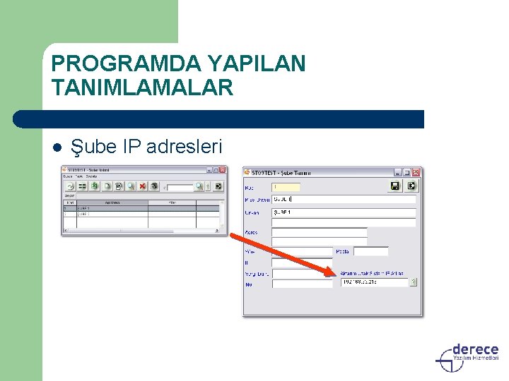 PROGRAMDA YAPILAN TANIMLAMALAR l Şube IP adresleri 