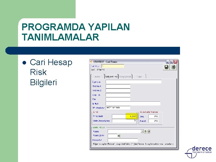 PROGRAMDA YAPILAN TANIMLAMALAR l Cari Hesap Risk Bilgileri 