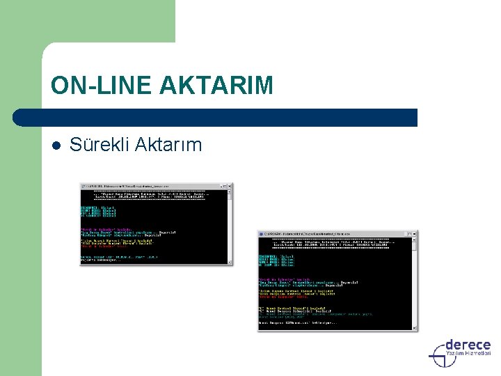 ON-LINE AKTARIM l Sürekli Aktarım 