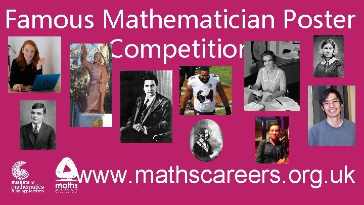 Famous Mathematician Poster Competition www. mathscareers. org. uk 