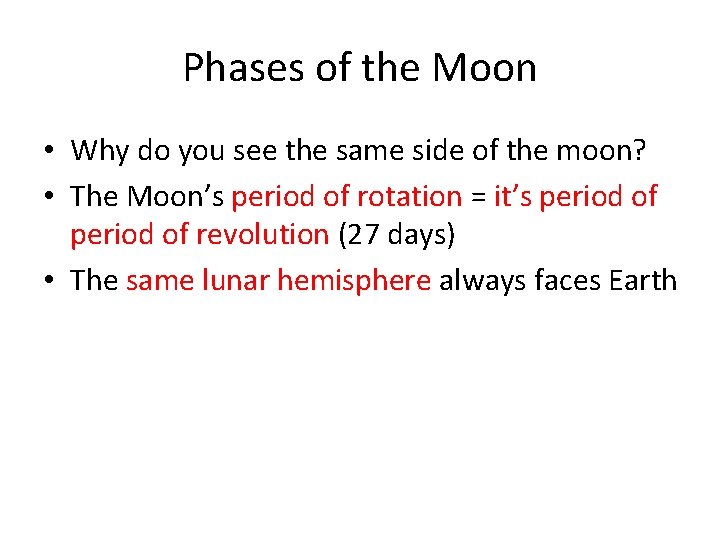 Phases of the Moon • Why do you see the same side of the