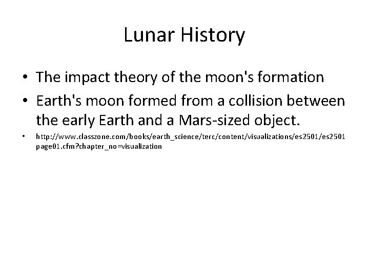 Lunar History • The impact theory of the moon's formation • Earth's moon formed
