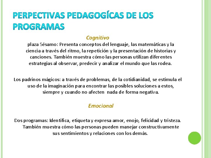 Cognitivo plaza Sésamo: Presenta conceptos del lenguaje, las matemáticas y la ciencia a través