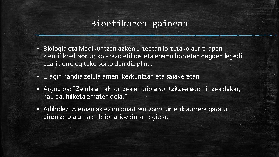 Bioetikaren gainean § Biologia eta Medikuntzan azken urteotan lortutako aurrerapen zientifikoek sorturiko arazo etikoei