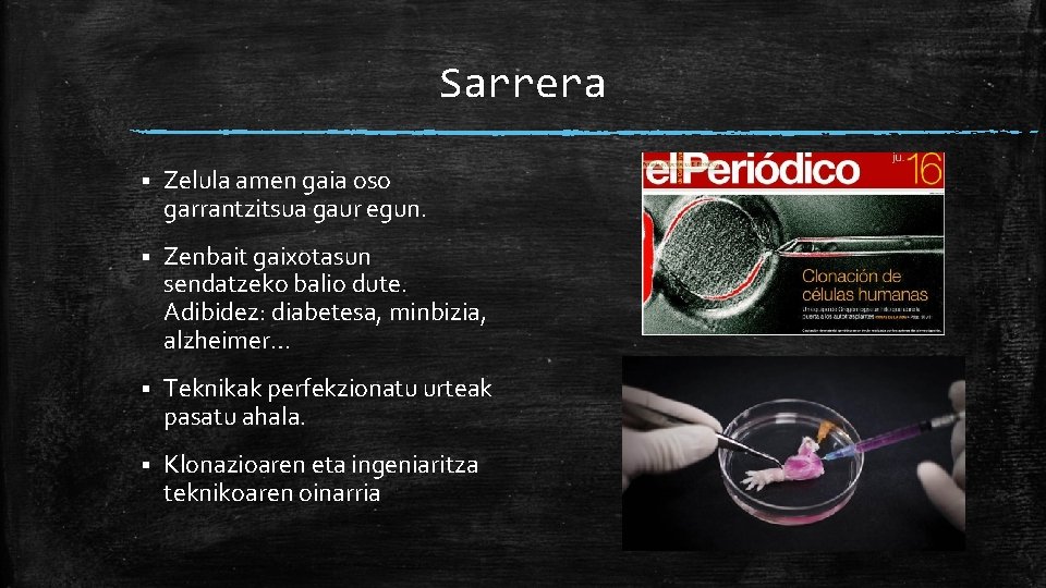 Sarrera § Zelula amen gaia oso garrantzitsua gaur egun. § Zenbait gaixotasun sendatzeko balio