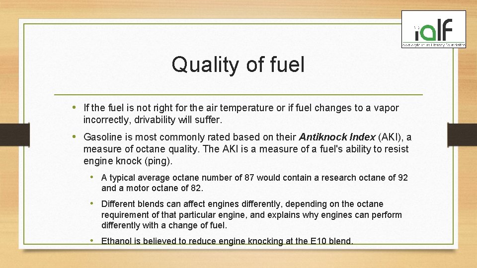 Quality of fuel • If the fuel is not right for the air temperature Quality of fuel • If the fuel is not right for the air temperature