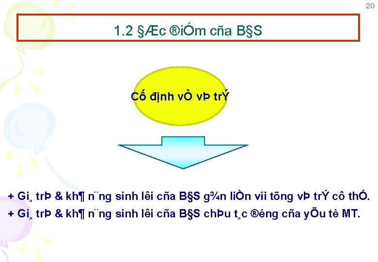 20 1. 2 §Æc ®iÓm cña B§S Cố định vÒ vÞ trÝ + Gi¸