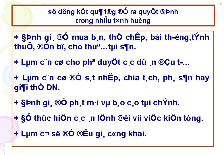 5 sö dông kÕt qu¶ t®g ®Ó ra quyÕt ®Þnh trong nhiÌu t×nh huèng