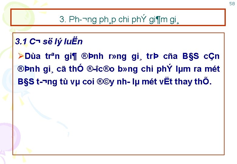 58 3. Ph ¬ng ph¸p chi phÝ gi¶m gi¸ 3. 1 C¬ së lý