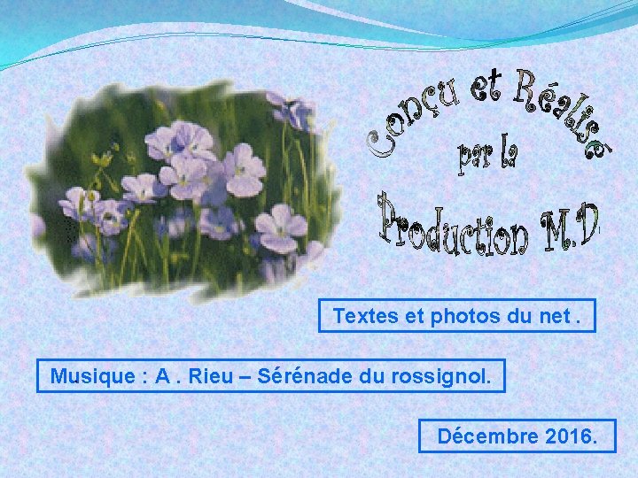 Textes et photos du net. . Musique : A. Rieu – Sérénade du rossignol.