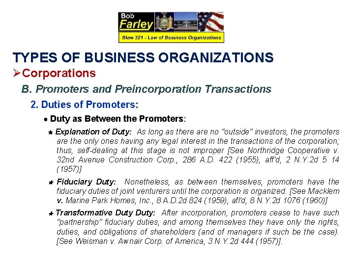 TYPES OF BUSINESS ORGANIZATIONS ØCorporations B. Promoters and Preincorporation Transactions 2. Duties of Promoters: