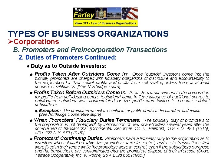 TYPES OF BUSINESS ORGANIZATIONS ØCorporations B. Promoters and Preincorporation Transactions 2. Duties of Promoters