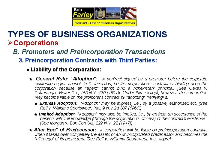 TYPES OF BUSINESS ORGANIZATIONS ØCorporations B. Promoters and Preincorporation Transactions 3. Preincorporation Contracts with