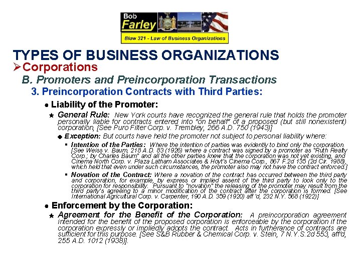 TYPES OF BUSINESS ORGANIZATIONS ØCorporations B. Promoters and Preincorporation Transactions 3. Preincorporation Contracts with