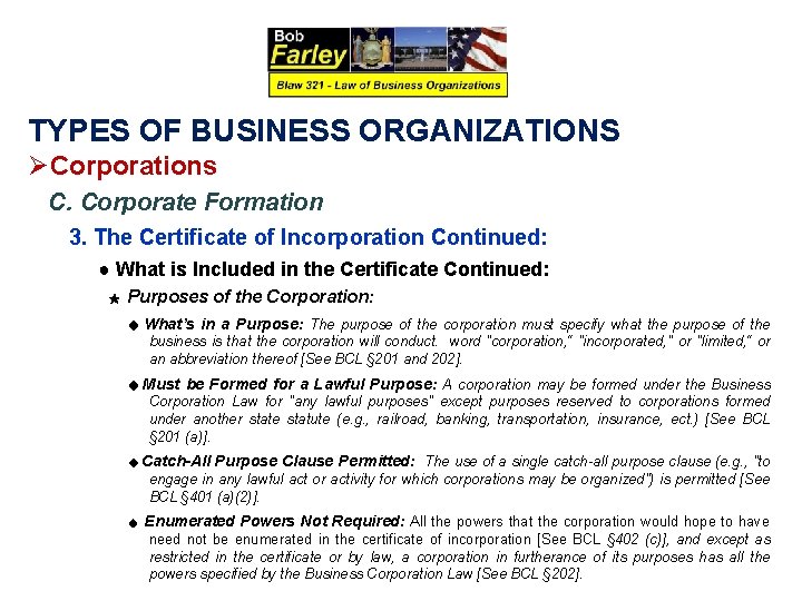 TYPES OF BUSINESS ORGANIZATIONS ØCorporations C. Corporate Formation 3. The Certificate of Incorporation Continued: