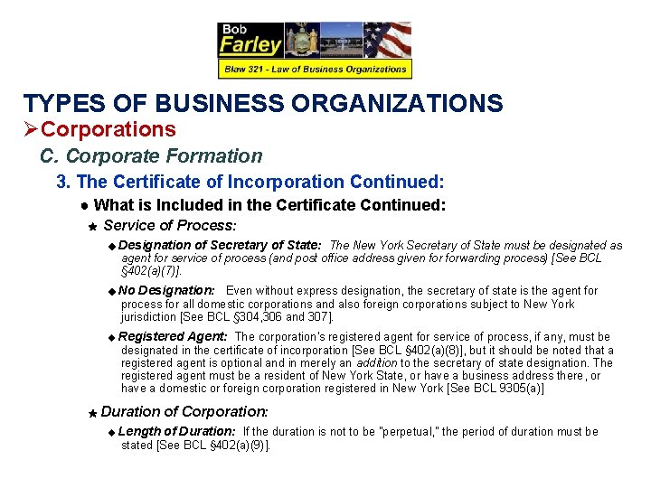 TYPES OF BUSINESS ORGANIZATIONS ØCorporations C. Corporate Formation 3. The Certificate of Incorporation Continued: