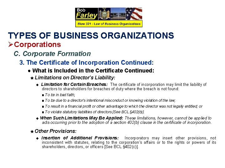 TYPES OF BUSINESS ORGANIZATIONS ØCorporations C. Corporate Formation 3. The Certificate of Incorporation Continued:
