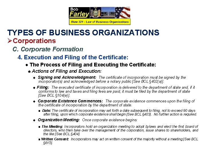 TYPES OF BUSINESS ORGANIZATIONS ØCorporations C. Corporate Formation 4. Execution and Filing of the