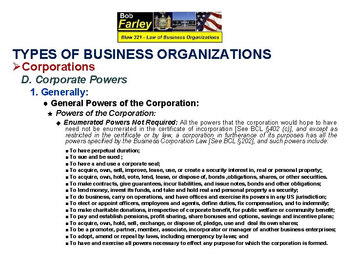 TYPES OF BUSINESS ORGANIZATIONS ØCorporations D. Corporate Powers 1. Generally: ● General Powers of