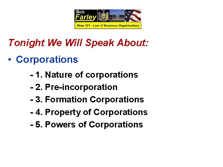 Tonight We Will Speak About: • Corporations - 1. Nature of corporations - 2.