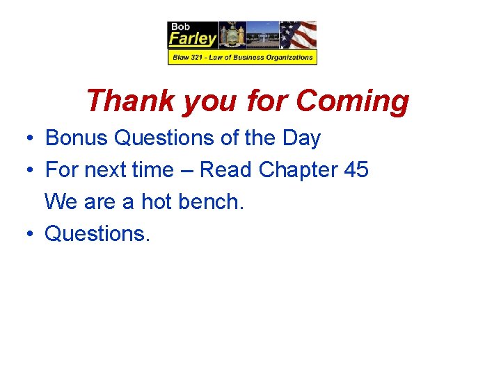Thank you for Coming • Bonus Questions of the Day • For next time