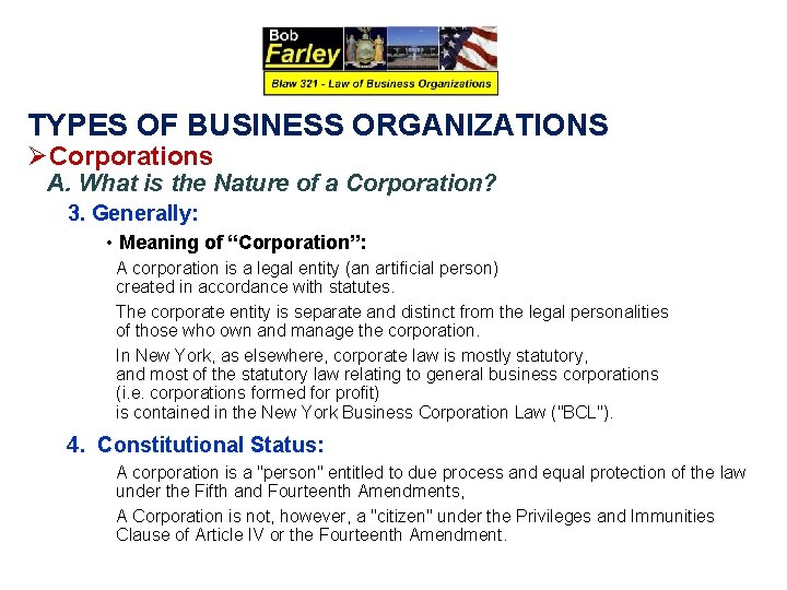 TYPES OF BUSINESS ORGANIZATIONS ØCorporations A. What is the Nature of a Corporation? 3.