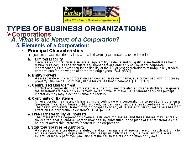 TYPES OF BUSINESS ORGANIZATIONS ØCorporations A. What is the Nature of a Corporation? 5.