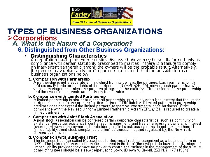 TYPES OF BUSINESS ORGANIZATIONS ØCorporations A. What is the Nature of a Corporation? 6.