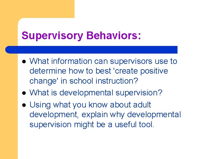 Supervisory Behaviors: l l l What information can supervisors use to determine how to