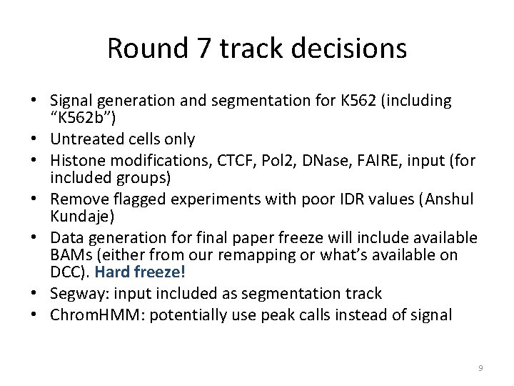 Round 7 track decisions • Signal generation and segmentation for K 562 (including “K