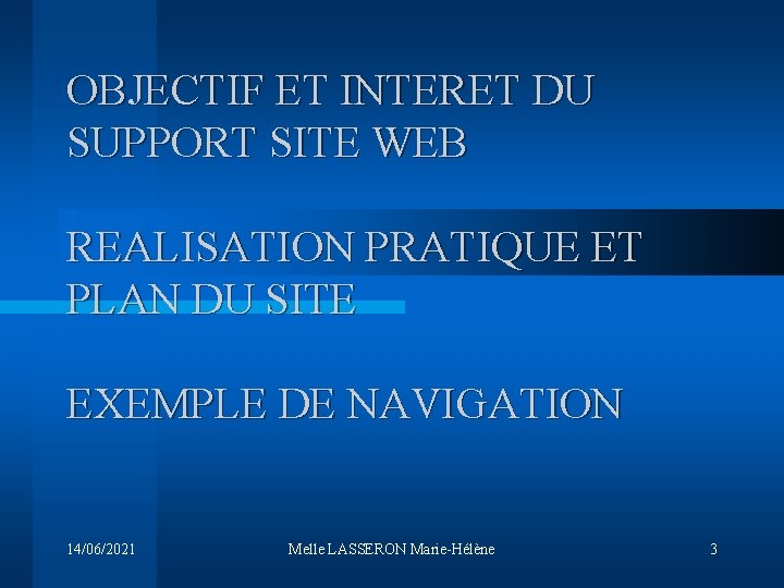 OBJECTIF ET INTERET DU SUPPORT SITE WEB REALISATION PRATIQUE ET PLAN DU SITE EXEMPLE