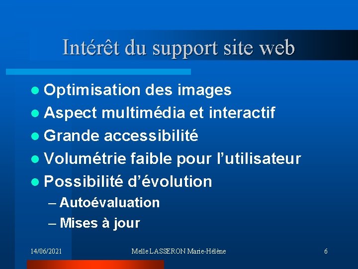 Intérêt du support site web l Optimisation des images l Aspect multimédia et interactif