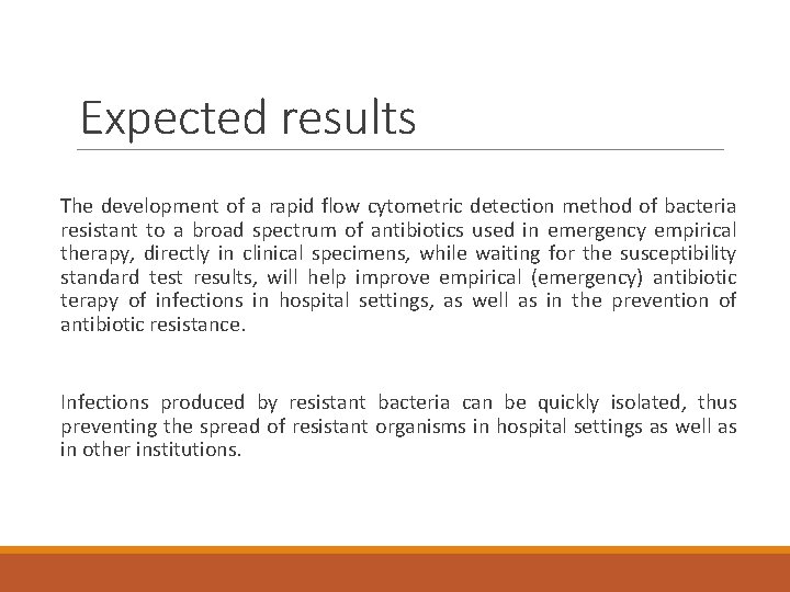 Expected results The development of a rapid flow cytometric detection method of bacteria resistant