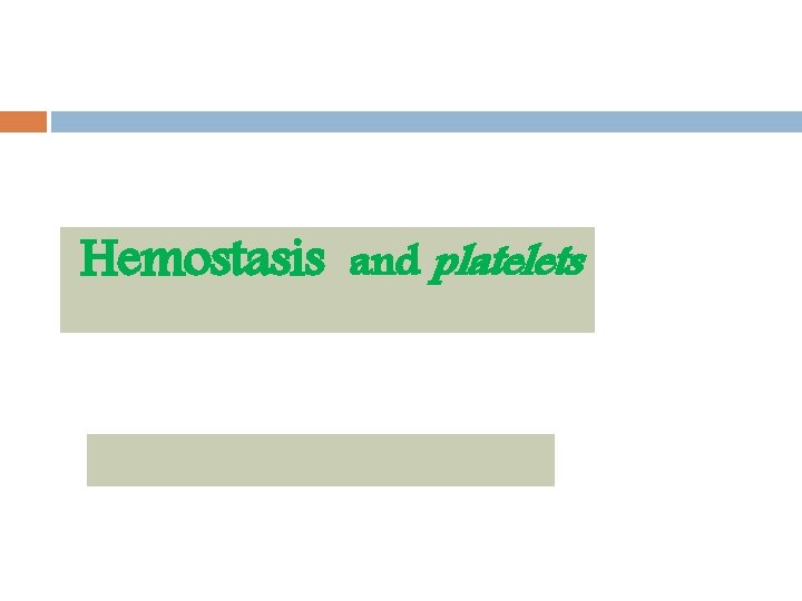 Hemostasis and platelets 