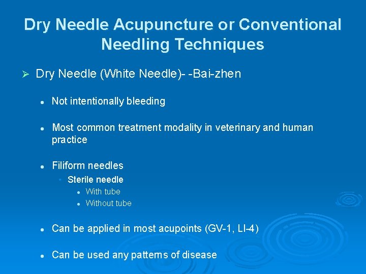 Dry Needle Acupuncture or Conventional Needling Techniques Ø Dry Needle (White Needle)- -Bai-zhen l