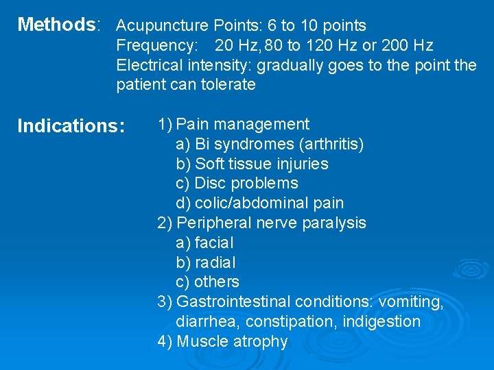 Methods: Acupuncture Points: 6 to 10 points Frequency: 20 Hz, 80 to 120 Hz