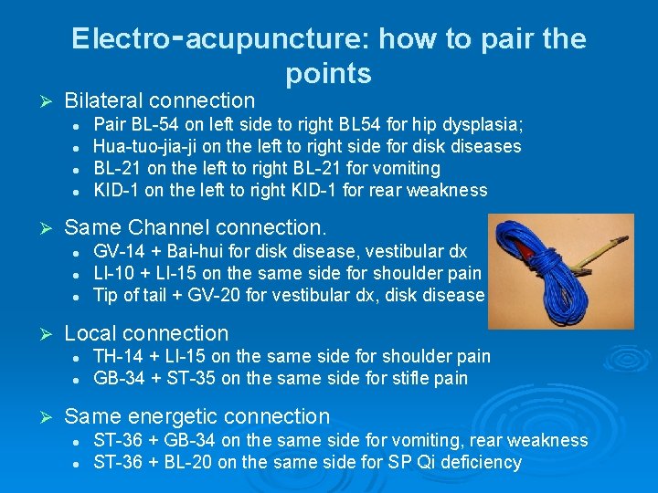 Electro‑acupuncture: how to pair the points Ø Bilateral connection l l Ø Same Channel