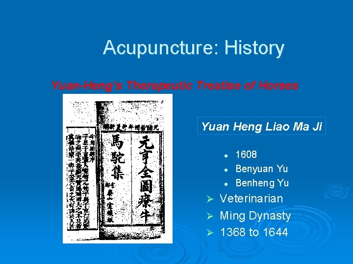 Acupuncture: History Yuan-Heng’s Therapeutic Treatise of Horses Yuan Heng Liao Ma Ji l l