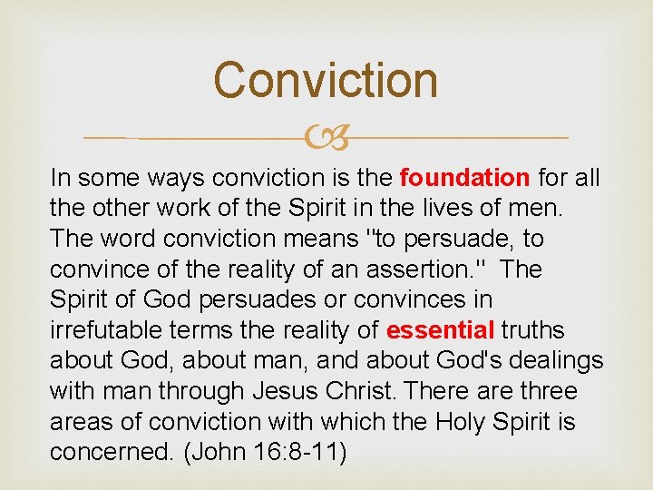 Conviction In some ways conviction is the foundation for all the other work of