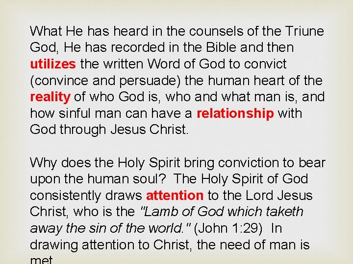 What He has heard in the counsels of the Triune God, He has recorded