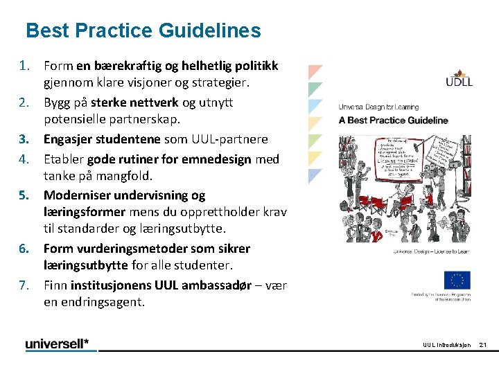 Best Practice Guidelines 1. Form en bærekraftig og helhetlig politikk 2. 3. 4. 5.