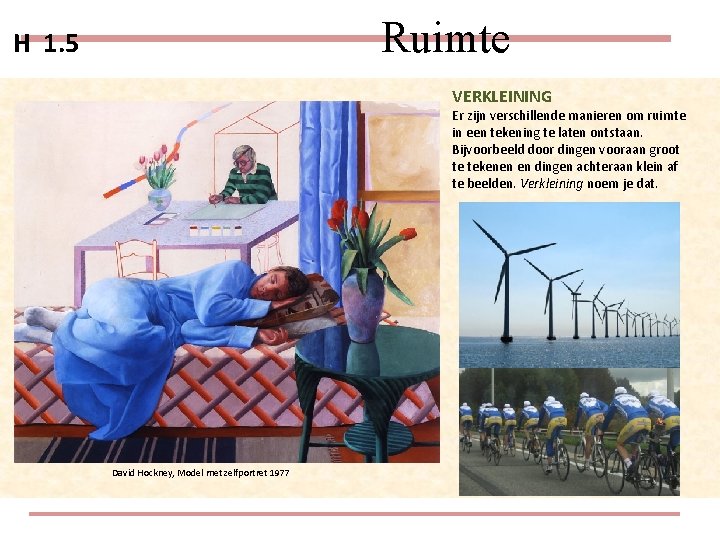 Ruimte H 1. 5 VERKLEINING Er zijn verschillende manieren om ruimte in een tekening