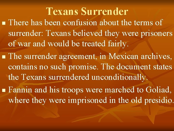 Texans Surrender There has been confusion about the terms of surrender: Texans believed they