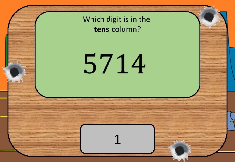 Which digit is in the tens column? 1 