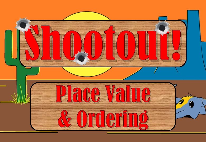 Shootout! Place Value & Ordering 