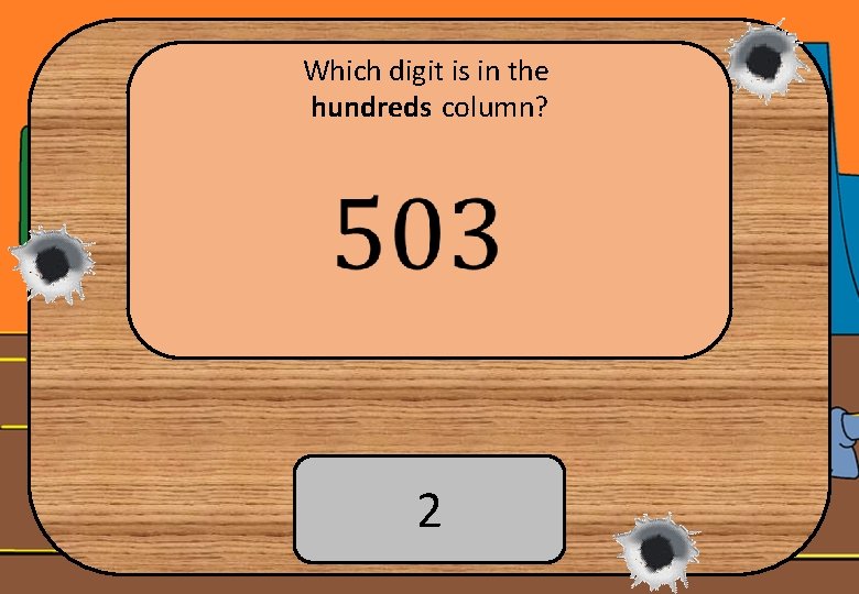 Which digit is in the hundreds column? 2 