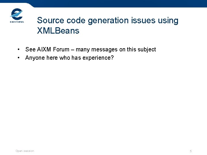 Source code generation issues using XMLBeans • See AIXM Forum – many messages on